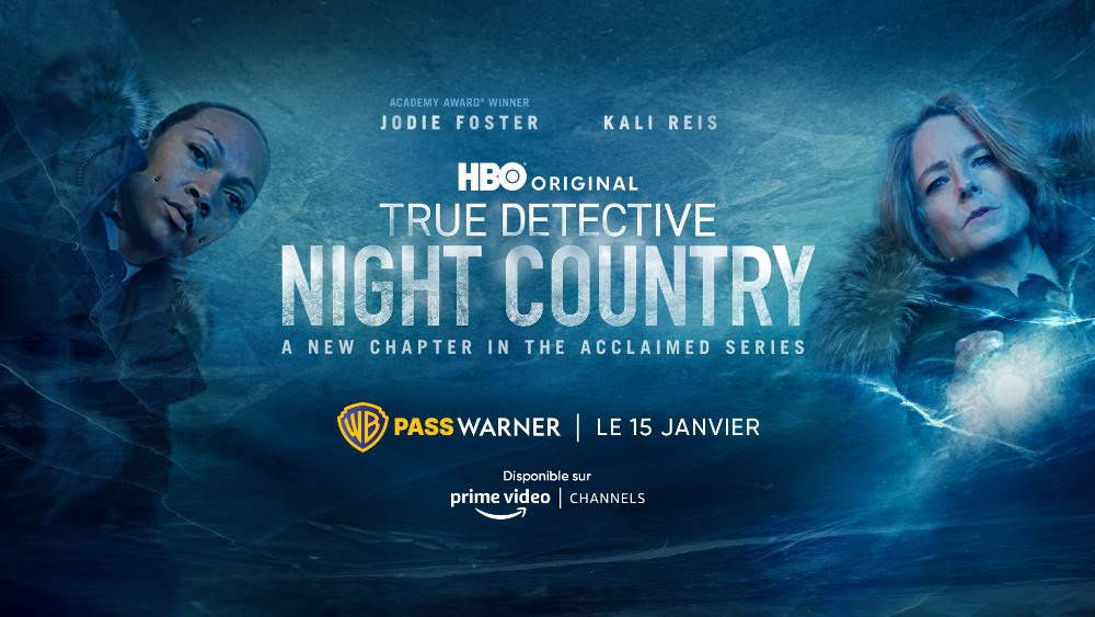 true-detective-night-country-jodie-foster-kali-reis-saison4-critique-séries-pass-warner-prime-video-issa-lopez-série
