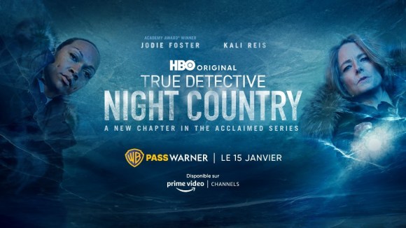 true-detective-night-country-jodie-foster-kali-reis-saison4-critique-séries-pass-warner-prime-video-issa-lopez-série